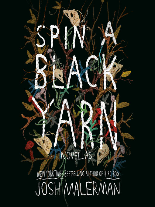 Title details for Spin a Black Yarn by Josh Malerman - Available